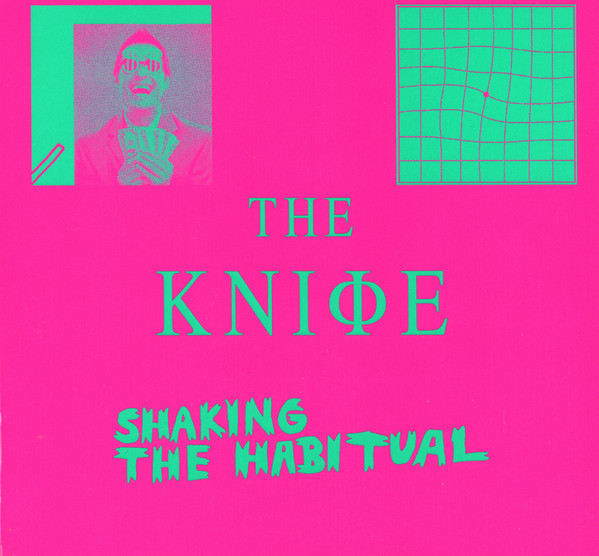 The Kniφe: Shaking the Habitual (2013)